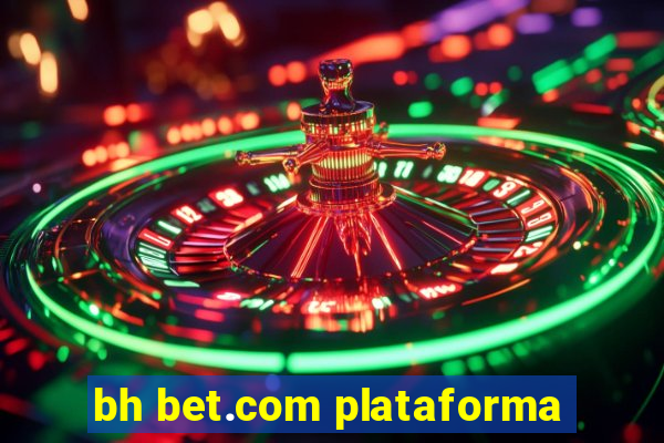 bh bet.com plataforma